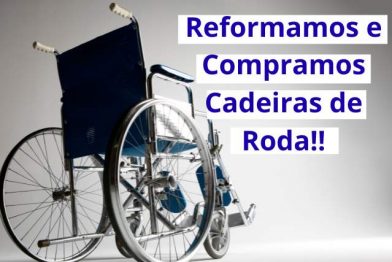 Reformamos e Compramos Cadeiras de Roda